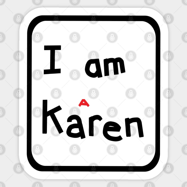 I am a Karen Meme in a Frame Sticker by ellenhenryart